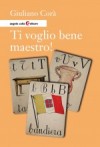 Copertina del libro: Ti voglio bene maestro!